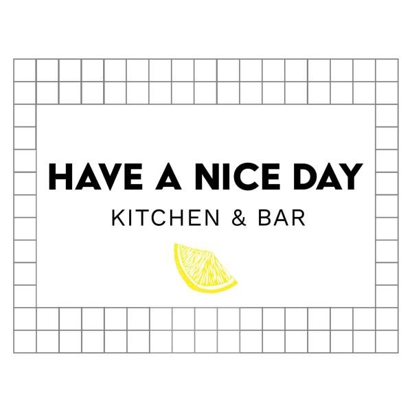 HAVE A NICE DAY — HAVE A NICE DAY